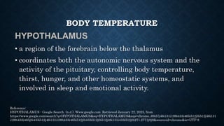 BODY TEMPERATURE
• Body temperature is adjusted by a section of the brain called the
hypothalamus.
• If there is a virus w...