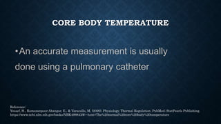 BODY TEMPERATURE
DIFFERENCES BETWEEN MEN AND WOMEN:
• Several studies have found that women's hand temperatures tend to
be...