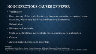 Reference:
eMediHealth. (2020). Fever: Stages, Causes, Symptoms, & Medical Treatment. [online] Available at:
https://www.e...