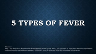 INTERMITTENT FEVER
•This fever has a fluctuating baseline
between normal temperatures and
fever levels over the course of ...