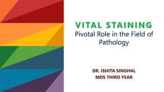 Pivotal Role in the Field of
Pathology
DR. ISHITA SINGHAL
MDS THIRD YEAR
 