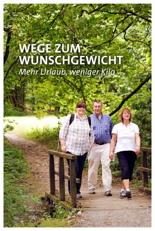 Wege zum
Wunschgewicht
Mehr Urlaub, weniger Kilo
14
 