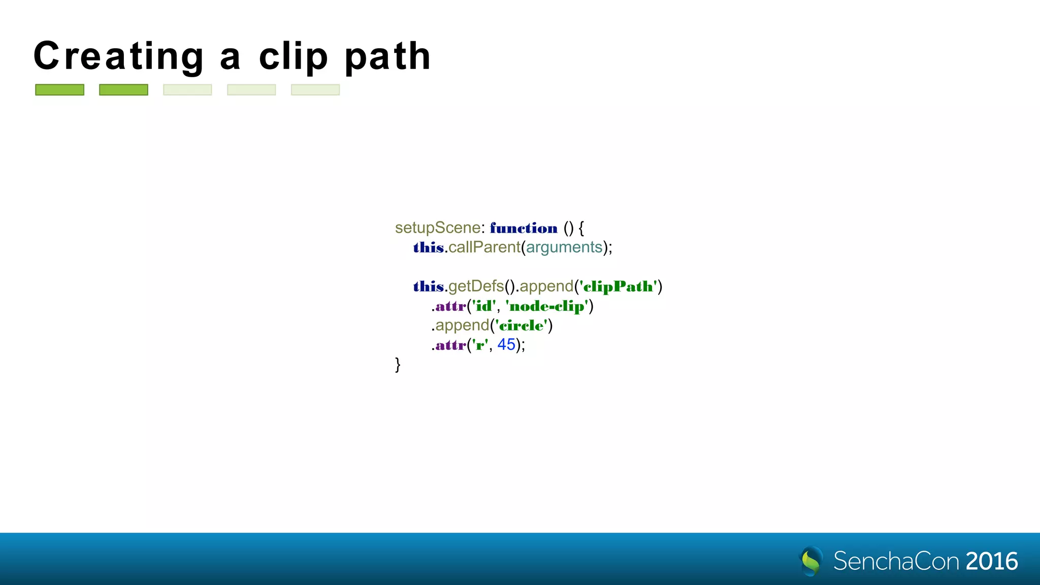 setupScene: function () {
this.callParent(arguments);
this.getDefs().append('clipPath')
.attr('id', 'node-clip')
.append('circle')
.attr('r', 45);
}
Creating a clip path
 