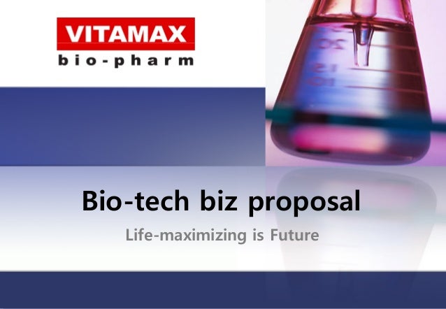Bio-tech biz proposal   Life-maximizing is Future 