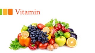 Vitamin
 