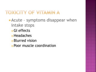 Acute – symptoms disappear when
intake stops
 GI effects
 Headaches
 Blurred vision
 Poor muscle coordination
 
