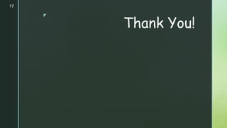 z
Thank You!
17
 