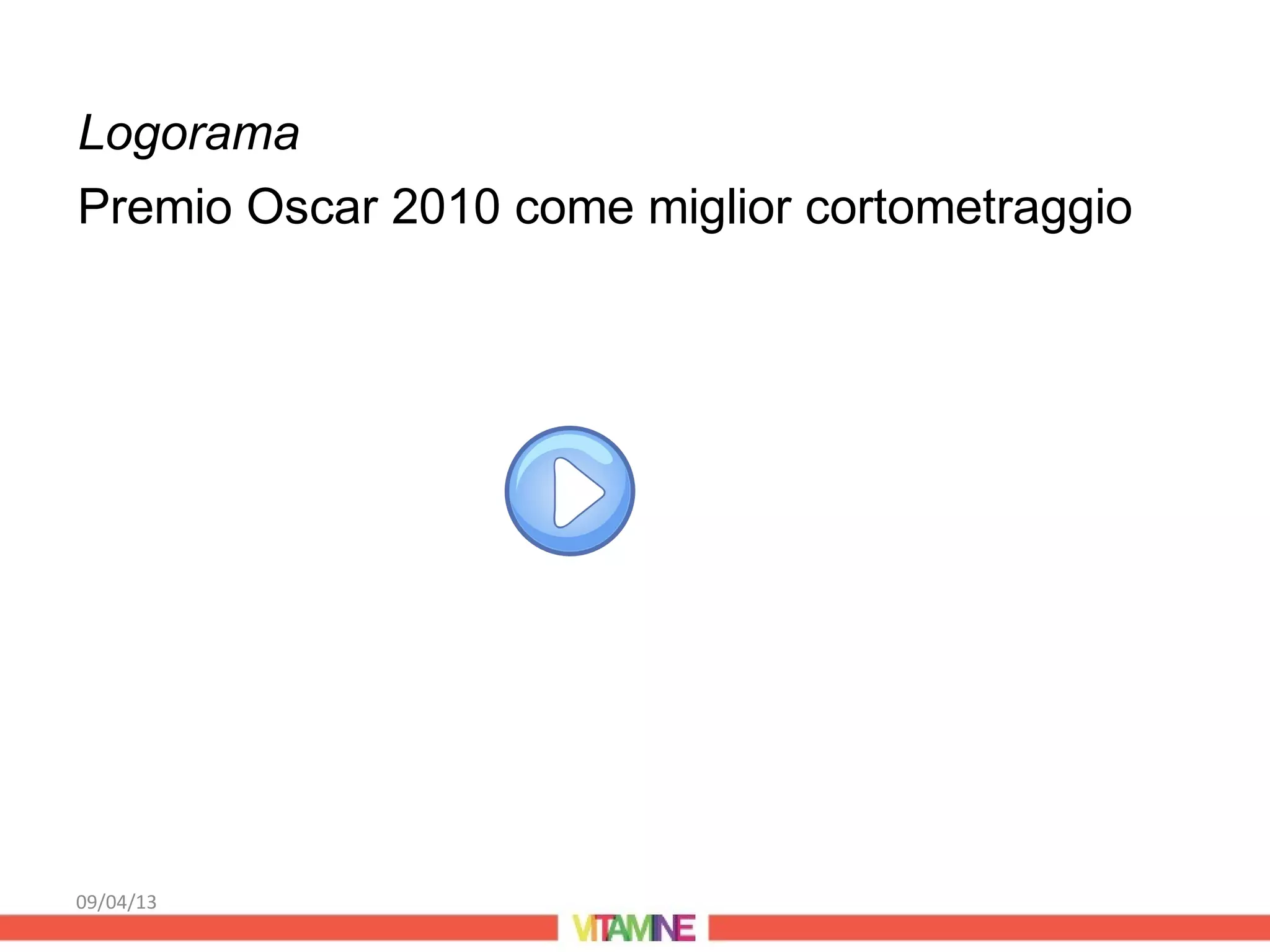 Logorama
Premio Oscar 2010 come miglior cortometraggio




09/04/13
 