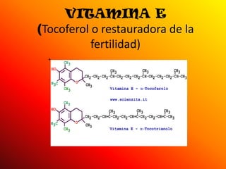 VITAMINA E(Tocoferol o restauradora de la fertilidad) + 