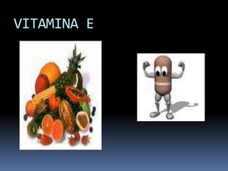 VITAMINA E 