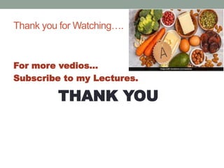Thank you for Watching….
For more vedios…
Subscribe to my Lectures.
THANK YOU
 