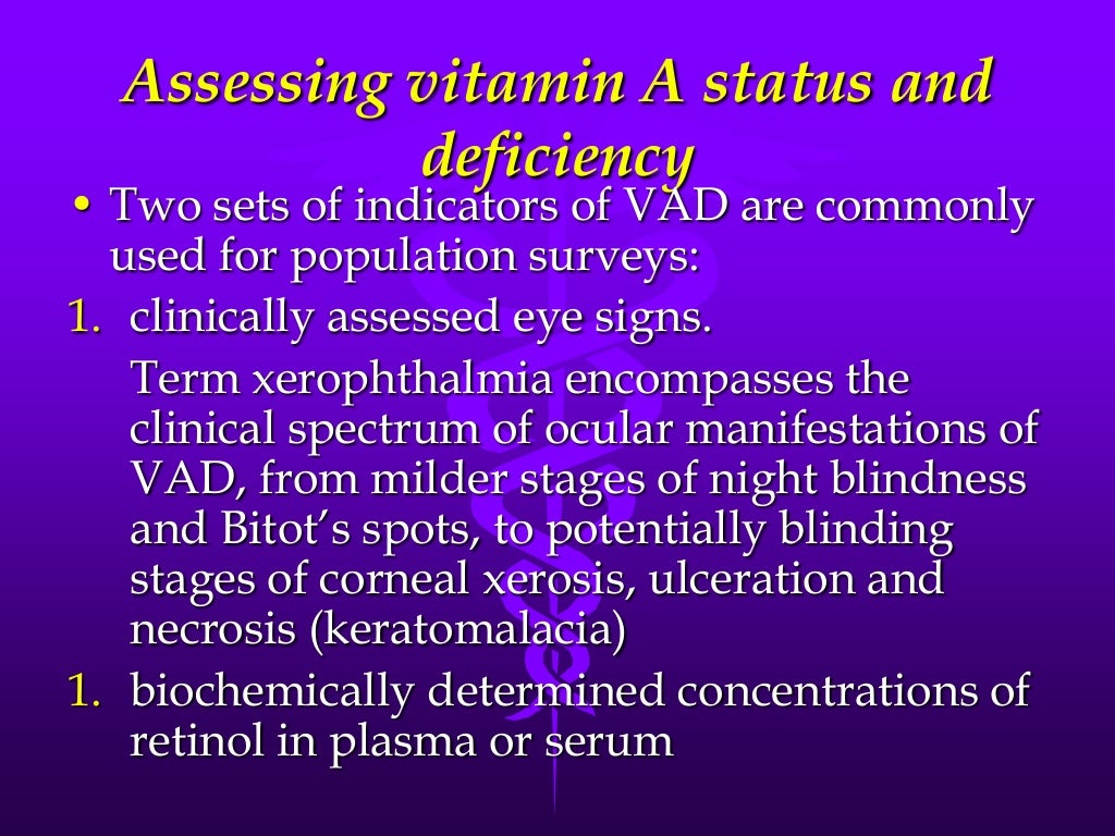 Vitamin a presentation, Vitamin A Deficiency, Vitamin A toxicity