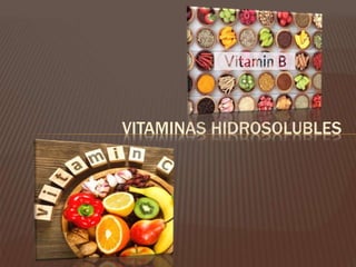 VITAMINAS HIDROSOLUBLES
 