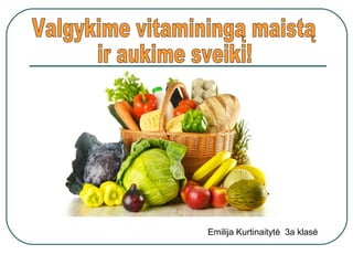 Emilija Kurtinaitytė 3a klasė
 