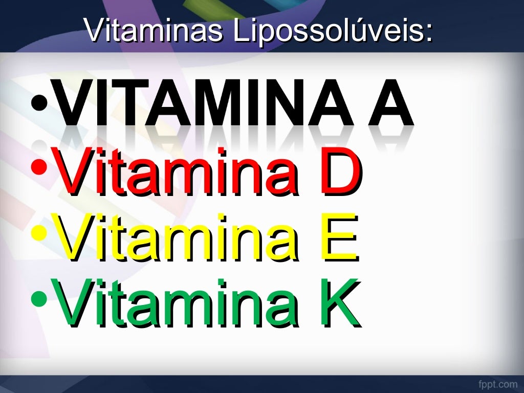 Vitaminas Lipossolúveis Vitaminas Lipossolúveis