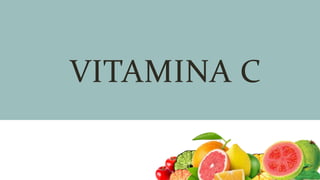 VITAMINA C
 