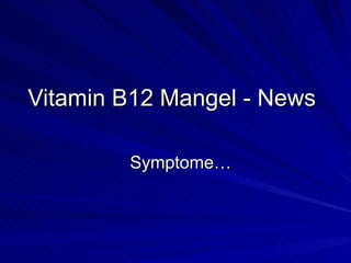 Vitamin B12 Mangel - News Symptome… 