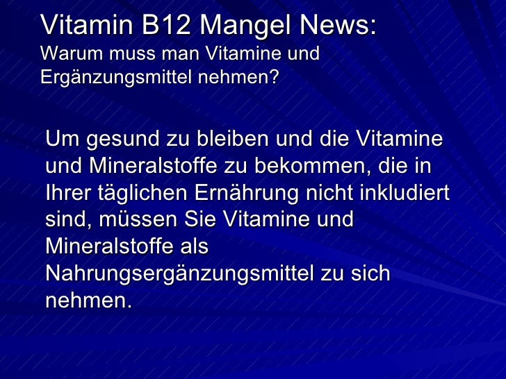 Vitamin B12 Mangel - Warum muss man Vitamine und Ergänzungsmittel nehmen?