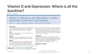 Vitamin D and Depression: Where is all the
Sunshine?
08-07-2016
Department of Pharmacology
MIMER Medical College Talegaon Dhabade
39
 