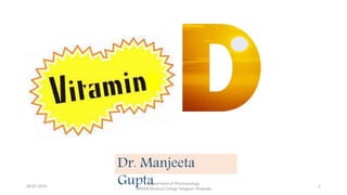 Dr. Manjeeta
Gupta08-07-2016
Department of Pharmacology
MIMER Medical College Talegaon Dhabade
1
 
