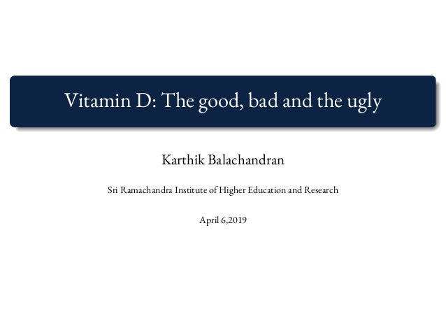 Vitamin D The Good Bad And The Ugly