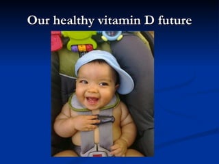 Our healthy vitamin D future 