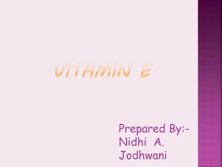 Prepared By:-
Nidhi A.
Jodhwani
 