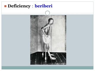  Deficiency：beriberi
 