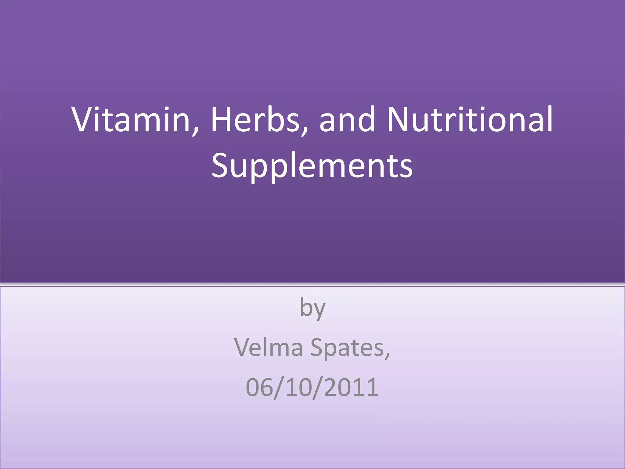 Vitamin, herbs, and nutritional supplements | PPT