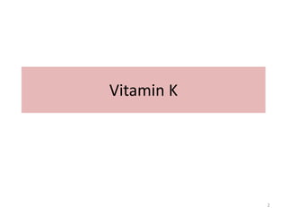 Vitamin K
2
 