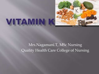 Mrs.Nagamani.T, MSc Nursing
Quality Health Care College of Nursing
 