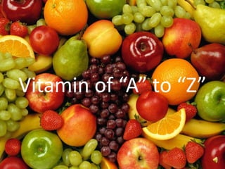 Vitamin of “A” to “Z” 