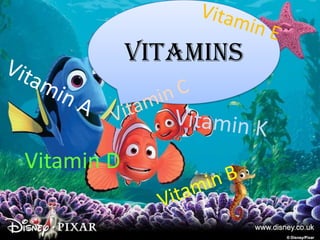 VITAMINS



Vitamin D
 