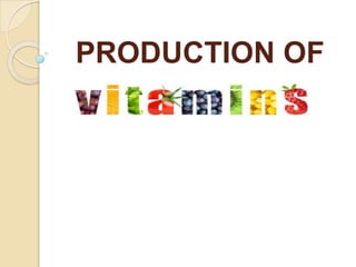 PRODUCTION OF
 