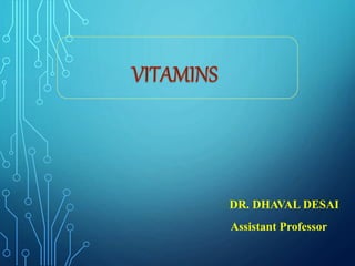 -: DR. DHAVAL DESAI
Assistant Professor
 