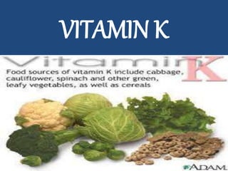 VITAMIN K
 
