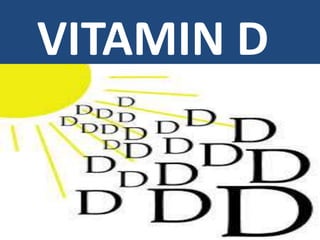 VITAMIN D
 