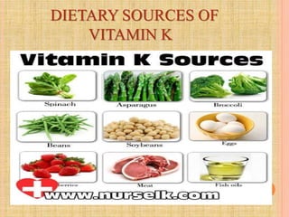 DIETARY SOURCES OF
VITAMIN K
 