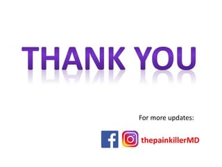 For more updates:
thepainkillerMD
 