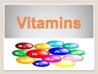Vitamins
 