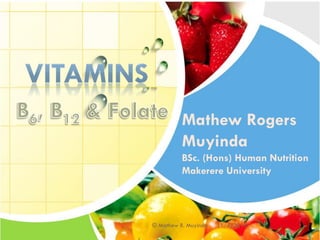 Mathew Rogers
Muyinda
BSc. (Hons) Human Nutrition
Makerere University
1
11/4/2018© Mathew R. Muyinda
 