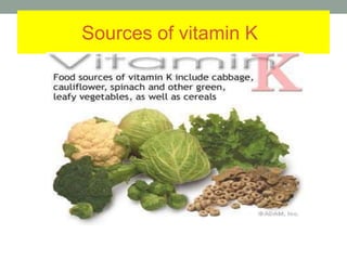 Sources of vitamin K
 