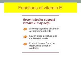 Functions of vitamin E
 