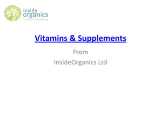 Vitamins & Supplements From InsideOrganics Ltd 