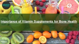 Importance of Vitamin Supplements for Bone Health
 