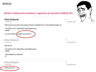 BONUS:
Screen mailovej komunikácie v agentúre po spustení KNEDLISU
 