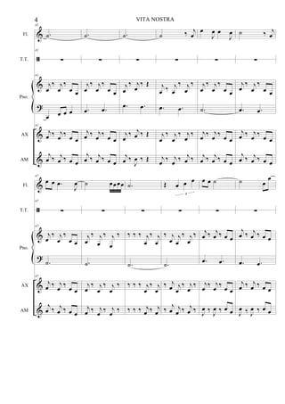 &
ã
&
?
&
&
Fl.
T.T.
AX
AM
Pno.
41
.
˙
41
∑
41
j
œ
‰ j
œ
‰
œ œ
œ œ œ œ
41
j
œ ‰ j
œ ‰ œ œ
j
œ ‰ j
œ ‰ œ œ
.
˙
∑
j
œ
‰ j
œ
‰
œ œ
.
œ .
œ
j
œ ‰ j
œ ‰ œ œ
j
œ ‰ j
œ ‰ œ œ
.
˙
∑
j
œ
‰ j
œ
‰ Œ
.
œ .
œ
j
œ
‰ j
œ ‰ Œ
j
œ ‰
J
œ ‰ Œ
˙ ‰ j
œ
∑
j
œ ‰ j
œ
‰ j
œ
‰
.
œ .
œ
j
œ
‰ j
œ
‰ j
œ
‰
j
œ
‰ j
œ
‰ j
œ ‰
œ
J
œ œ
J
œ
∑
j
œ
‰ j
œ
‰
œ œ
.
˙
j
œ ‰ j
œ ‰ œ œ
j
œ ‰ j
œ ‰ œ œ
˙ ‰ j
œ
∑
j
œ
‰ j
œ
‰
œ œ
.
œ .
œ
j
œ ‰ j
œ ‰ œ œ
j
œ ‰ j
œ ‰ œ œ
&
ã
&
?
&
&
Fl.
T.T.
AX
AM
Pno.
47
œ œ .
œ
J
œ
47
∑
47
j
œ
‰ j
œ
‰
œ œ
.
˙
47
j
œ ‰ j
œ ‰ œ œ
j
œ ‰ j
œ ‰ œ œ
˙ œœœœ
∑
j
œ
‰ j
œ
‰ j
œ
‰
.
˙
j
œ
‰ j
œ
‰ j
œ
‰
j
œ ‰ j
œ ‰ j
œ ‰
.
˙
∑
‰ ‰ ‰ j
œ
‰ j
œ
.
˙
‰ ‰ ‰ j
œ
‰ j
œ
‰ ‰ ‰ j
œ ‰ j
œ
Œ œ œ œ
3
∑
‰ j
œ
j
œ
‰ j
œ
‰
.
˙
‰ j
œ j
œ
‰ j
œ
‰
‰
j
œ j
œ ‰ j
œ ‰
œ œ ˙
∑
j
œ ‰ j
œ ‰ œ œ
.
œ .
œ
j
œ ‰ j
œ ‰ œ œ
J
œ ‰
J
œ ‰ œ œ
˙ œ
œ
∑
j
œ ‰ j
œ ‰ œ œ
.
œ .
œ
j
œ ‰ j
œ ‰ œ œ
J
œ ‰ J
œ ‰ œ œ
4 VITA NOSTRA
 