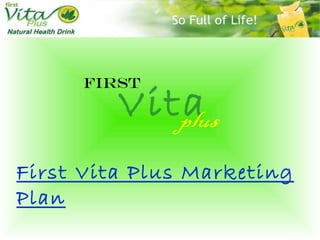 Vita first plus First Vita Plus Marketing Plan   