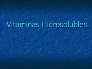 Vitaminas Hidrosolubles   