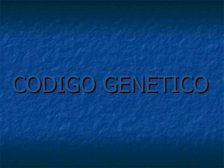 CODIGO GENETICO 